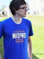 If Life Gives You Melons T-Shirt