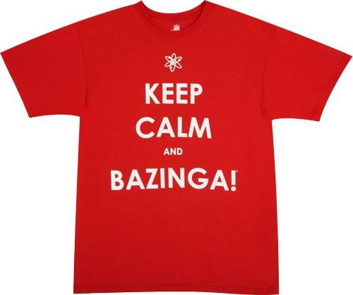 Keep Calm and Bazinga T-Shirt