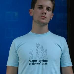 VOLUNTEERING: IT DOESN'T PAY T-Shirt