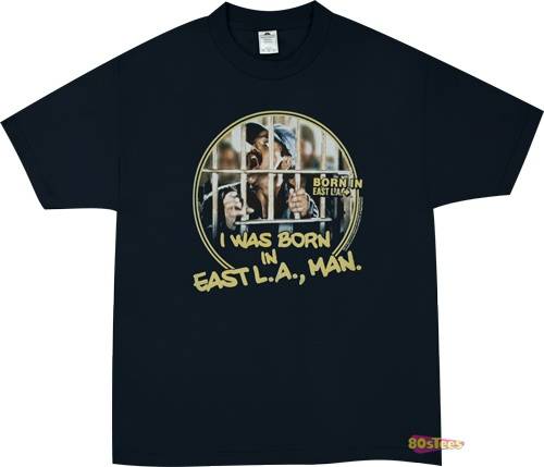 Born In East LA Shirt Born In East LA T-Shirt