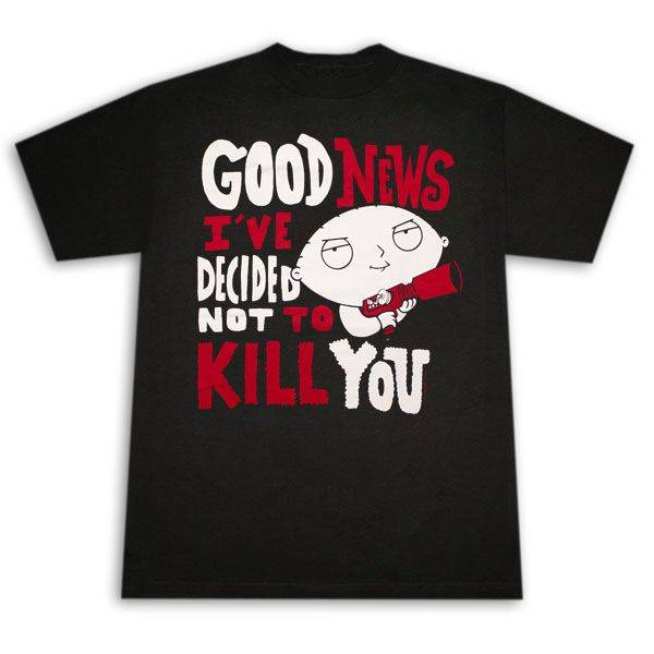 Family Guy Stewie Decided Not To Kill You T-Shirt