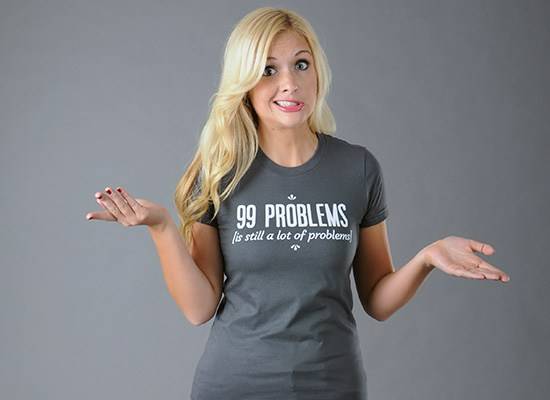 99 Problems Is Still A Lot Of Problems