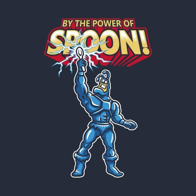 BY THE POWER OF SPOON!