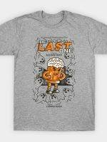 The Last One T-Shirt