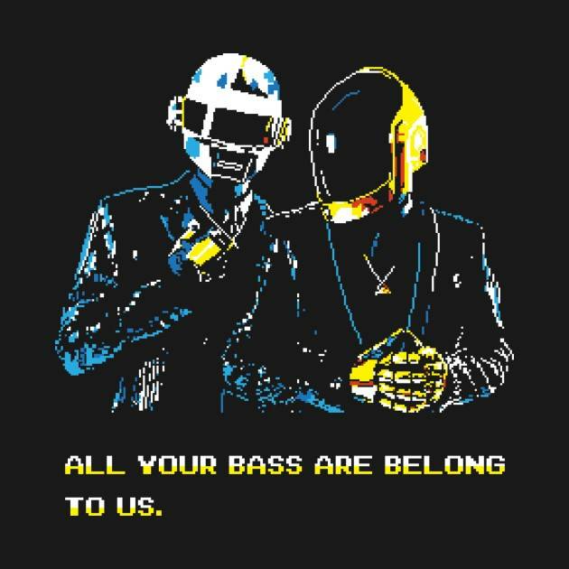 ALL YOUR BASS ARE BELONG TO US