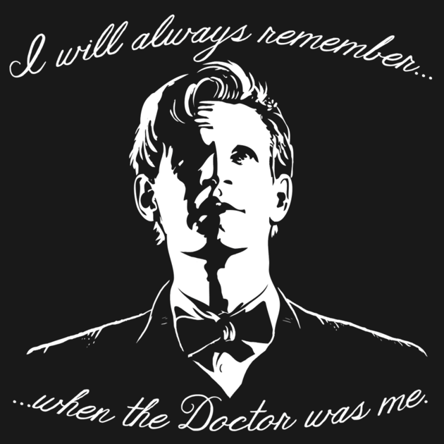 ELEVENTH DOCTOR - I WILL ALWAYS REMEMBER
