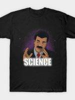 I'M NOT SAYING IT WAS SCIENCE... T-Shirt