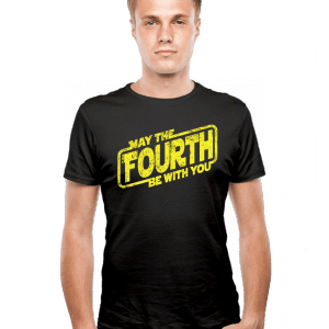 MAY THE FOURTH BE WITH YOU