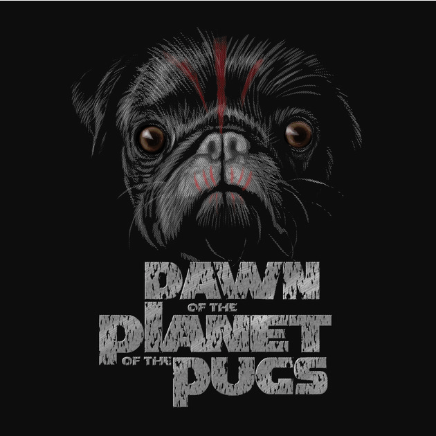 DAWN OF THE PLANET OF THE PUGS