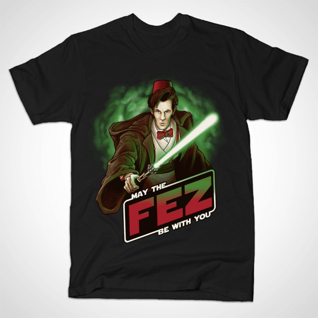 MAY THE FEZ BE WITH YOU T-Shirt MAY THE FEZ BE WITH YOU