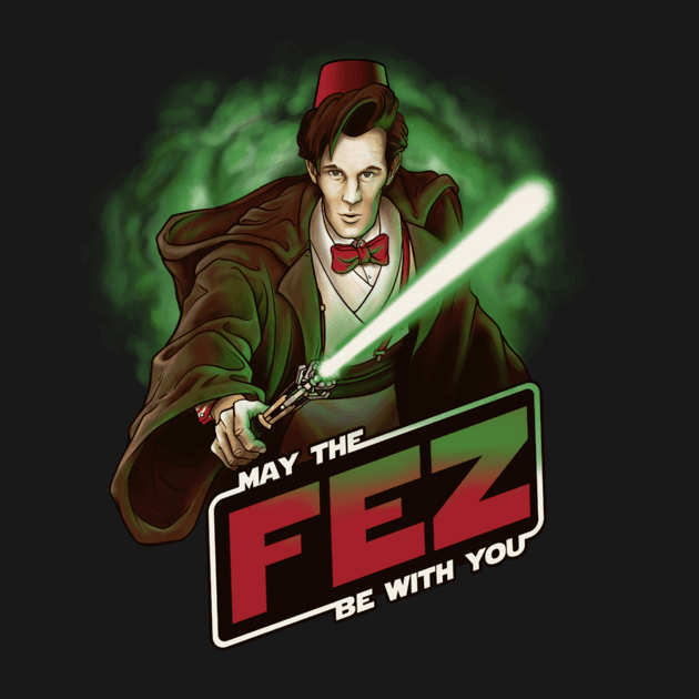MAY THE FEZ BE WITH YOU Design MAY THE FEZ BE WITH YOU