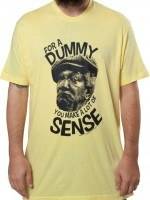 Dummy You Make Sense Fred Sanford T-Shirt