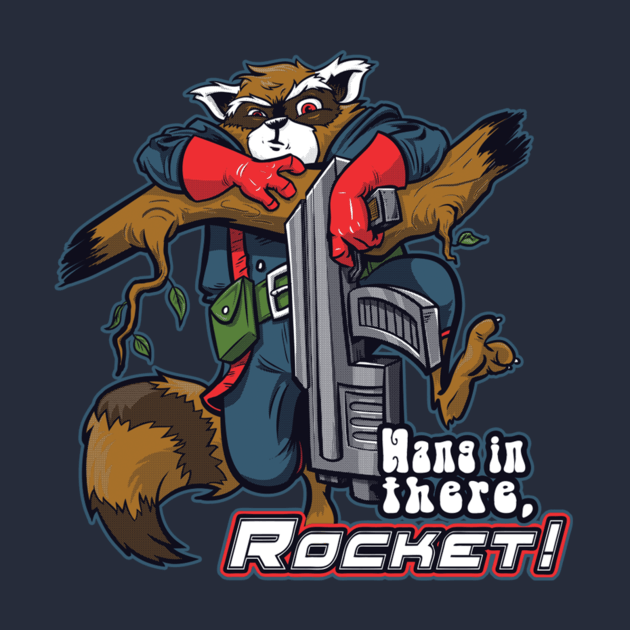HANG IN THERE, ROCKET