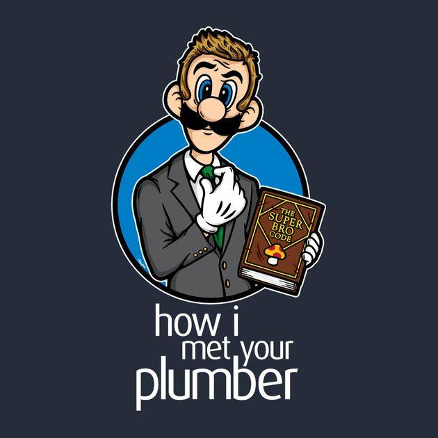 HOW I MET YOUR PLUMBER