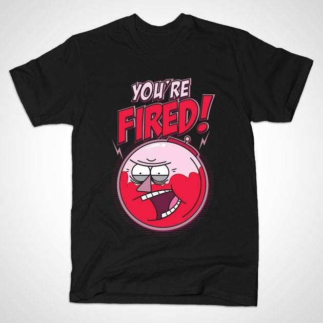 YOU'RE FIRED - BENSON