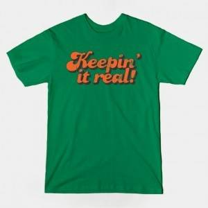 KEEPIN' IT REAL
