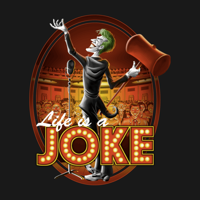 LIFE IS A JOKE LIFE IS A JOKE