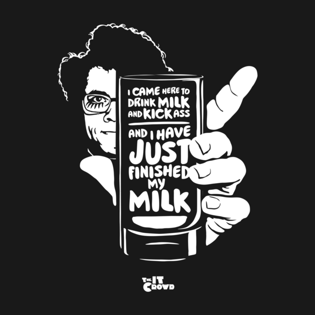 DRINK MILK AND KICK ASS DRINK MILK AND KICK ASS