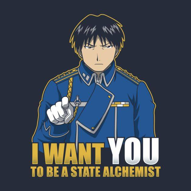 I WANT YOU TO BE A STATE ALCHEMIST Design I WANT YOU TO BE A STATE ALCHEMIST