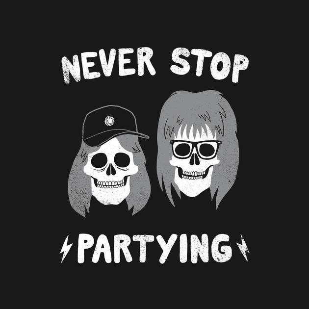 NEVER STOP PARTYING NEVER STOP PARTYING