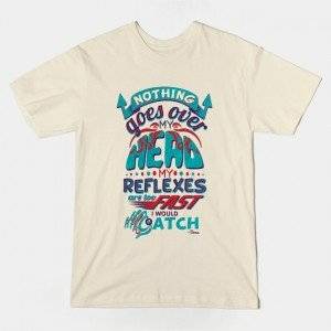 NOTHING GOES OVER MY HEAD