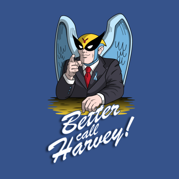BETTER CALL HARVEY!
