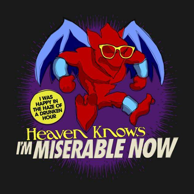 HEAVEN KNOWS I'M MISERABLE NOW Design HEAVEN KNOWS I'M MISERABLE NOW