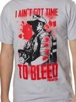 I Aint Got Time To Bleed Predator T-Shirt
