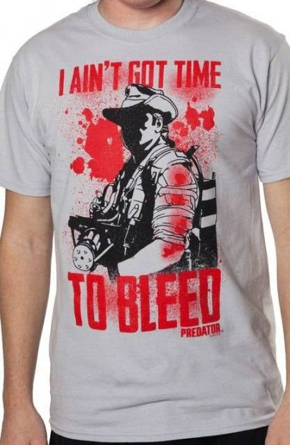 I Aint Got Time To Bleed Predator