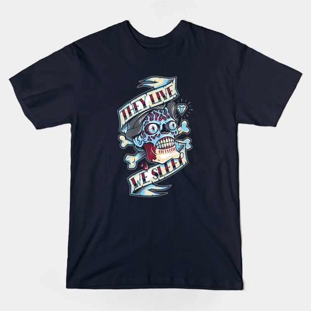 THEY LIVE...WE SLEEP