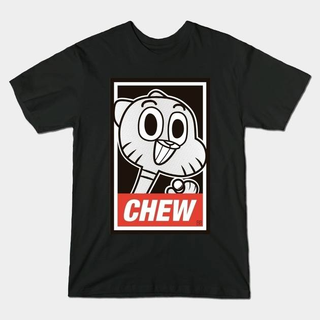 CHEW!