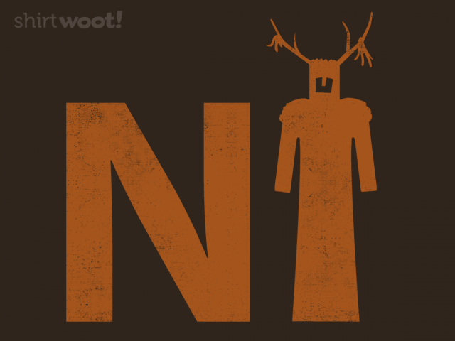 The Knights Who Say...