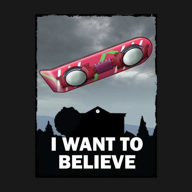 I WANT TO BELIEVE I WANT TO BELIEVE