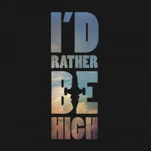 I'D RATHER BE HIGH - FIREFLY I'D RATHER BE HIGH - FIREFLY