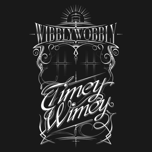 WIBBLY WOBBLY TIMEY WIMEY Design WIBBLY WOBBLY TIMEY WIMEY