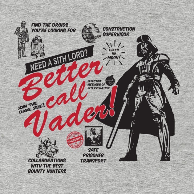 BETTER CALL VADER