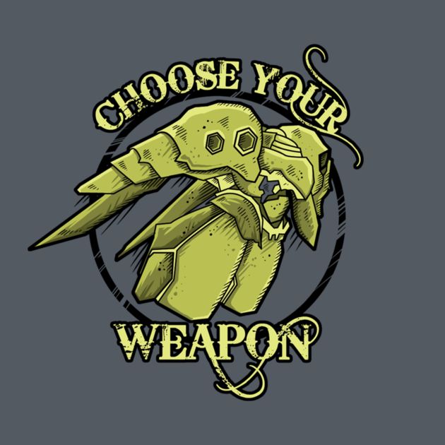 CHOOSE YOUR WEAPON Design CHOOSE YOUR WEAPON
