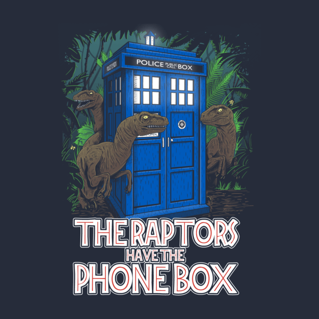 THE RAPTORS HAVE THE PHONE BOX