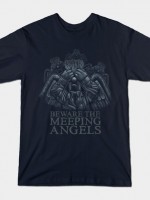 BEWARE OF THE MEEPING ANGELS T-Shirt