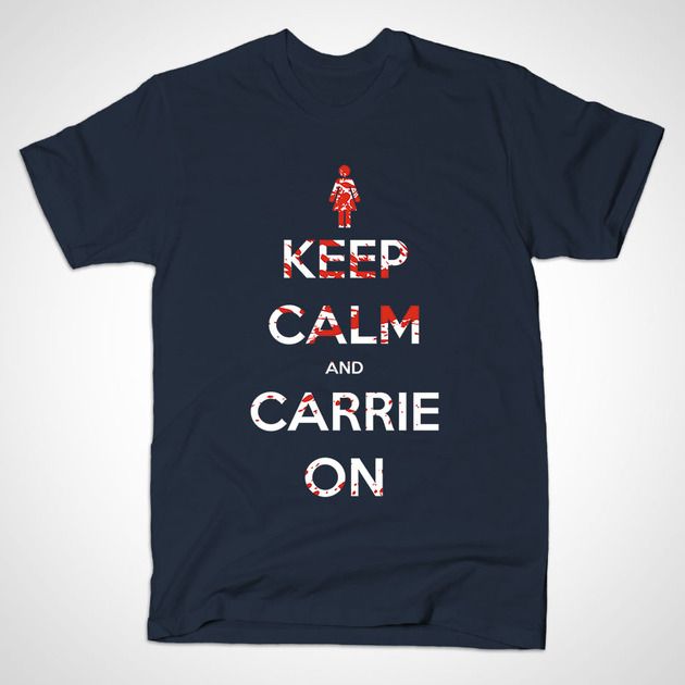 KEEP CALM AND CARRIE ON T-Shirt KEEP CALM AND CARRIE ON