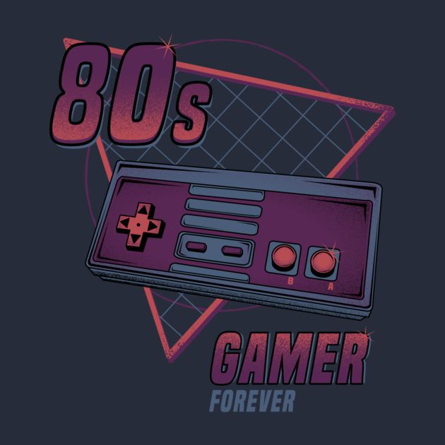 80S GAMER FOREVER Design 80S GAMER FOREVER