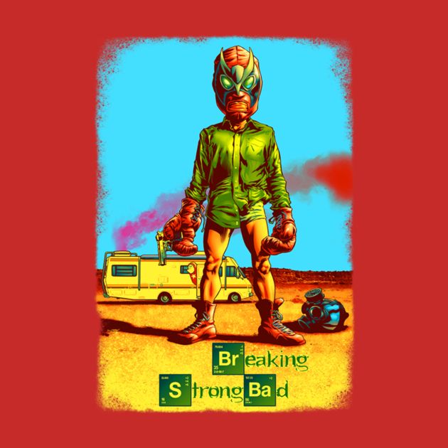 BREAKING STRONG BAD