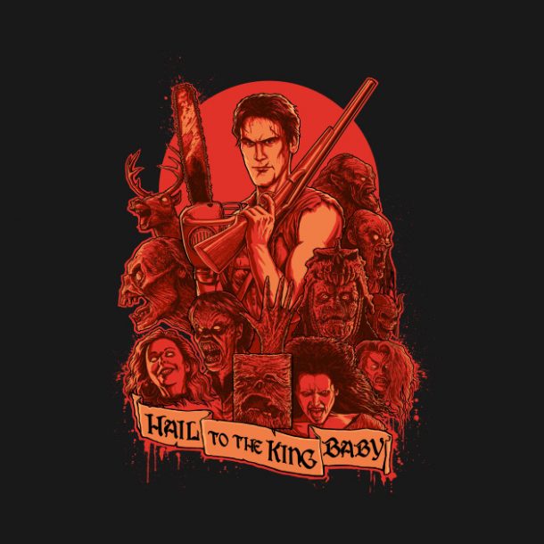 Hail to the King, Baby Army of Darkness TShirt The Shirt List