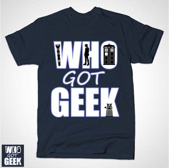 WHO GOT GEEK T-Shirt WHO GOT GEEK