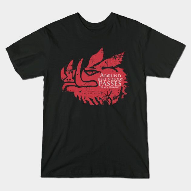 AROUND HERE NOBODY PASSES T-Shirt AROUND HERE NOBODY PASSES