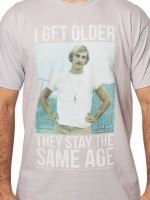 Dazed and Confused I Get Older T-Shirt