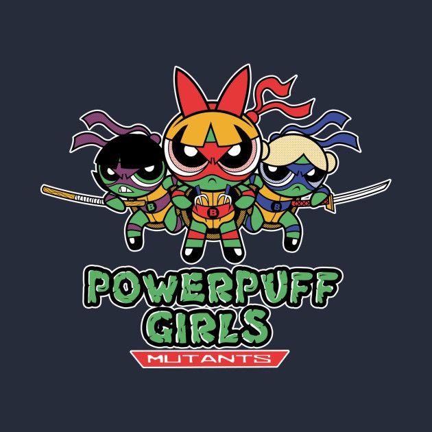 POWERPUFF GIRLS MUTANTS