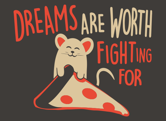 Dreams Are Worth Fighting For