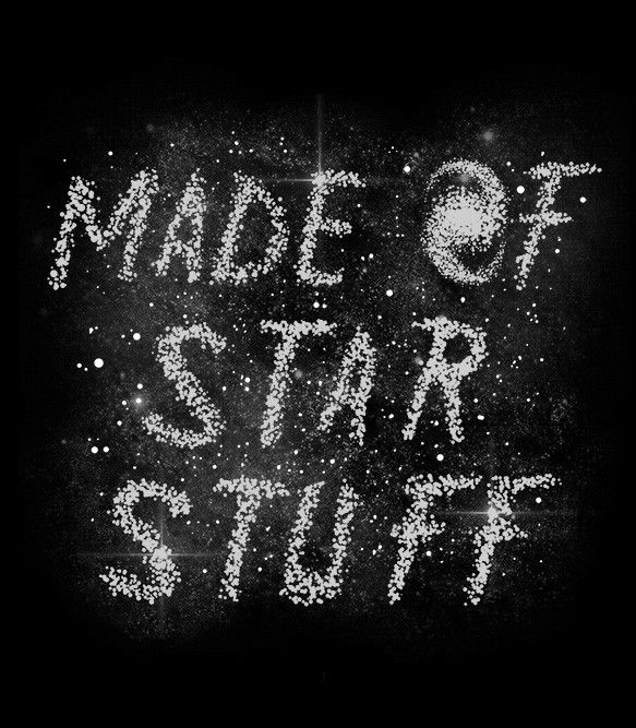 Made of Star Stuff