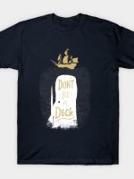 DON'T BE A DICK T-Shirt